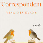 The Correspondent: A Novel