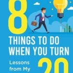 8 Things To Do When You Turn 20: Lessons from My Life So Far by IRS Debotosh Chatterjee