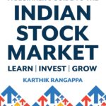A Beginner's Guide To The Indian Stock Market | From the Creator of Zerodha Varsity - India's Largest Free Investing Platform by Karthik Rangappa