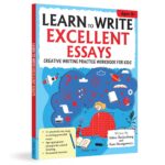 Learn to Write Excellent Essays Step-by-Step Writing Guide for Children | Ages 8–12 | Boost Creative Thinking, Structure & Vocabulary for Confident Essay Writing by Aidan Hackenburg