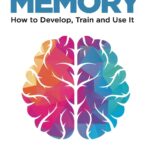 Memory: How to Develop, Train and Use It | Original Edition | Premium Paperback