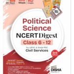 Disha Political Science NCERT Digest (Class 6 - 12) for UPSC & State PSC Civil Services 3rd Edn | New Syllabus for Class 6 - 8 | Old + New NCERT