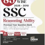 85 Topic-wise 2026 - 2010 SSC Reasoning Ability Previous Year Question Bank - CGL (Tier I & II), CHSL (Tier I & II), MTS, CPO & Stenographer 8th Edition